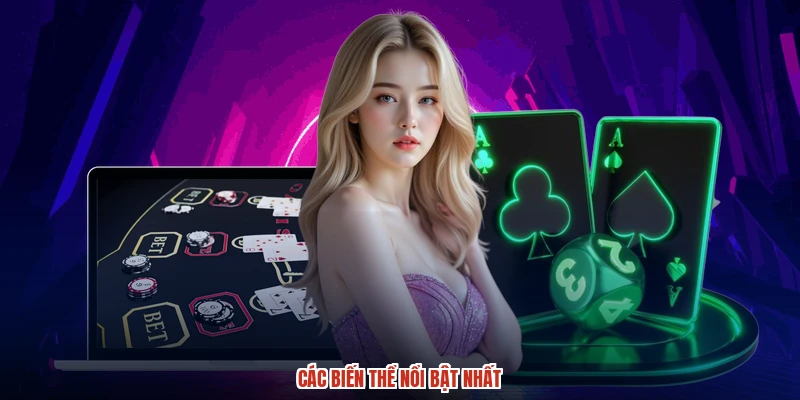 Các biến thể nổi bật nhất