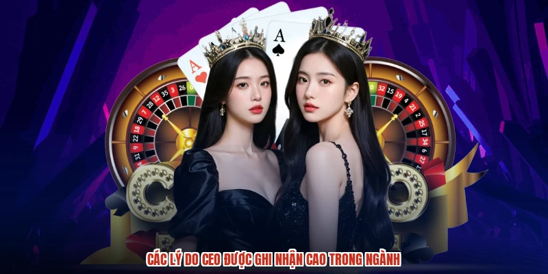 Các lý do CEO được ghi nhận cao trong ngành
