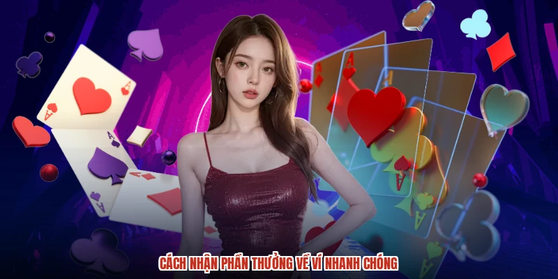 Cách nhận phần thưởng về ví nhanh chóng