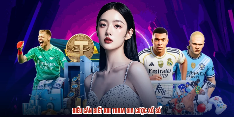 Điều cần biết khi tham gia cược xổ số