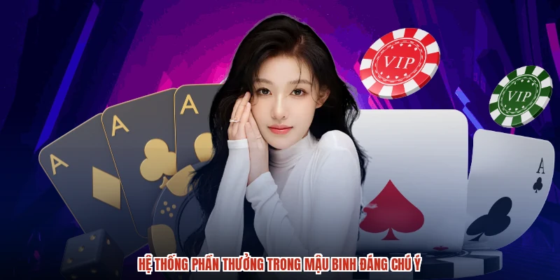 Hệ thống phần thưởng trong mậu binh đáng chú ý