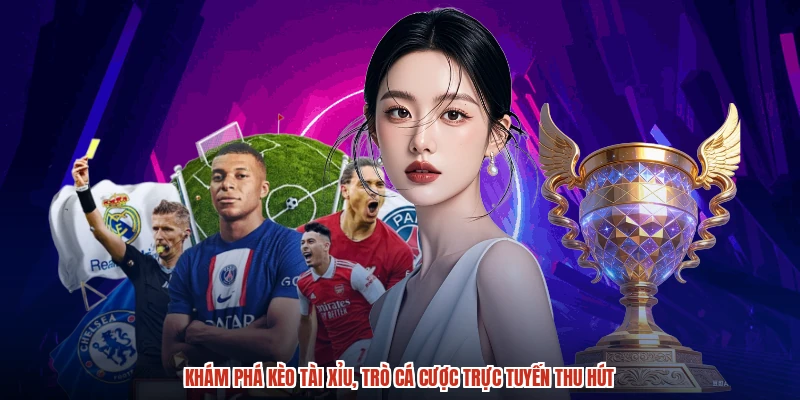 Khám phá kèo tài xỉu, trò cá cược trực tuyến thu hút