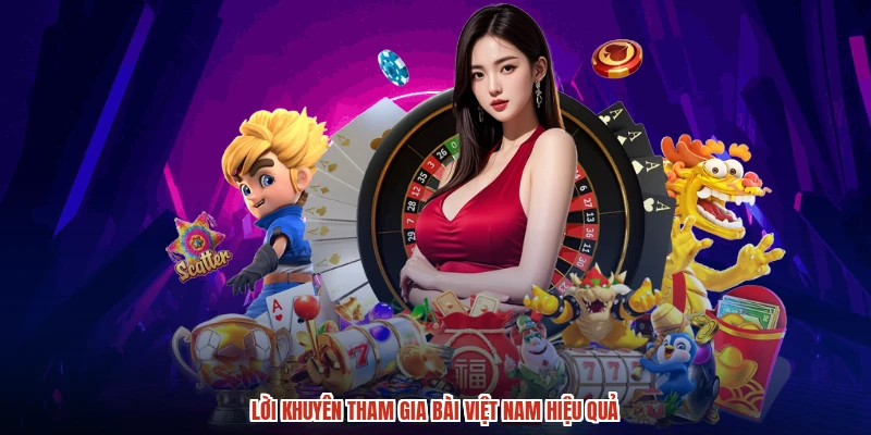 Lời khuyên tham gia bài Việt Nam hiệu quả
