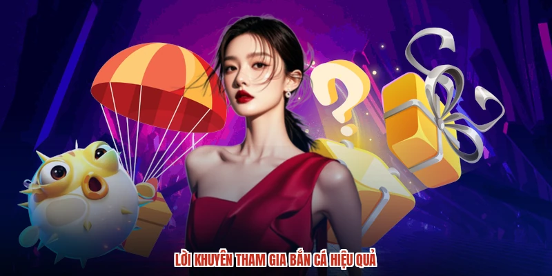 Lời khuyên tham gia bắn cá hiệu quả