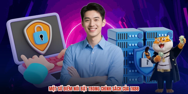 Một số điểm nổi bật trong chính sách của TK88
