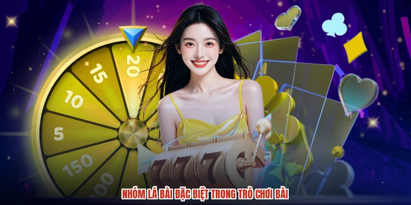 Nhóm lá bài đặc biệt trong trò chơi bài